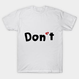 Don't Break My Heart T-Shirt